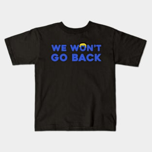 Trump We Won't Go Back Kids T-Shirt